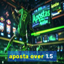 aposta over 1.5